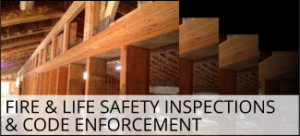 Fire & Life Safety Inspections & Code Enforcement