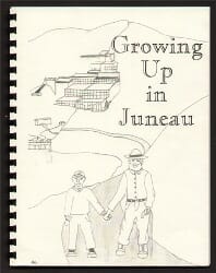 Growing Up In Juneau