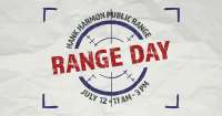 Graphic that says “Hank Harmon Public Range, Range Day, July 12, 11 a.m. to 12 p.m.”