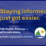 Public Notices web tile Graphic that says "Staying informed just got easier. CBJ Public Notices -- all in one place at juneau.org/public-notices." On the right is a logo with mountains, waves, and a star. Behind is an image of mountains.